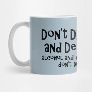 Don't Drink and Derive Mug